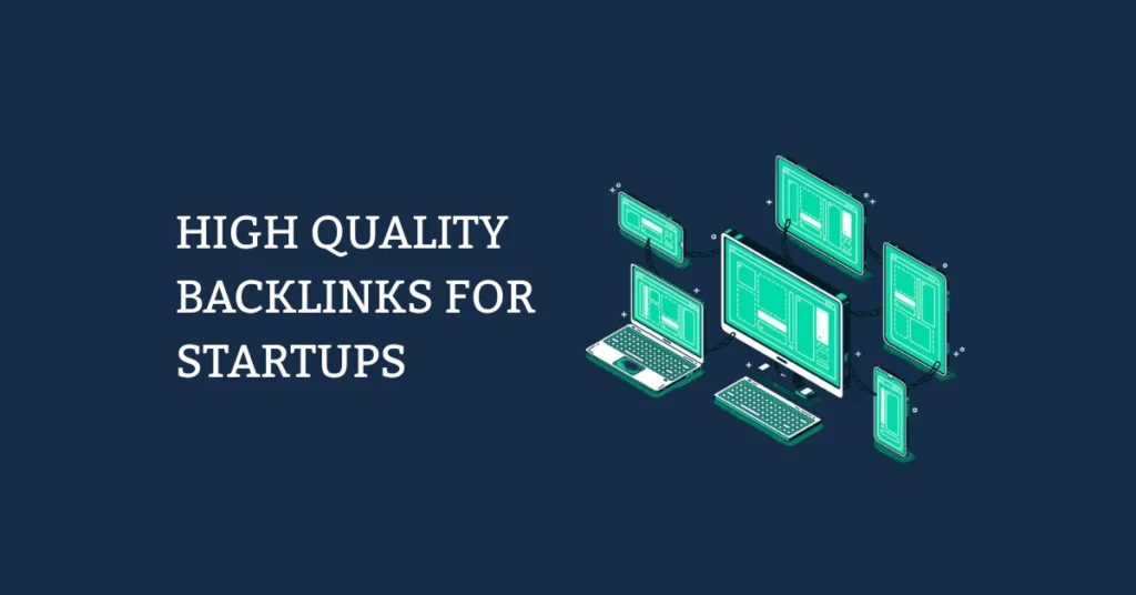 How to Build High Quality Backlinks for Startups